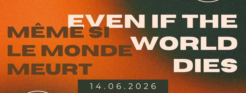 Even if the world dies
