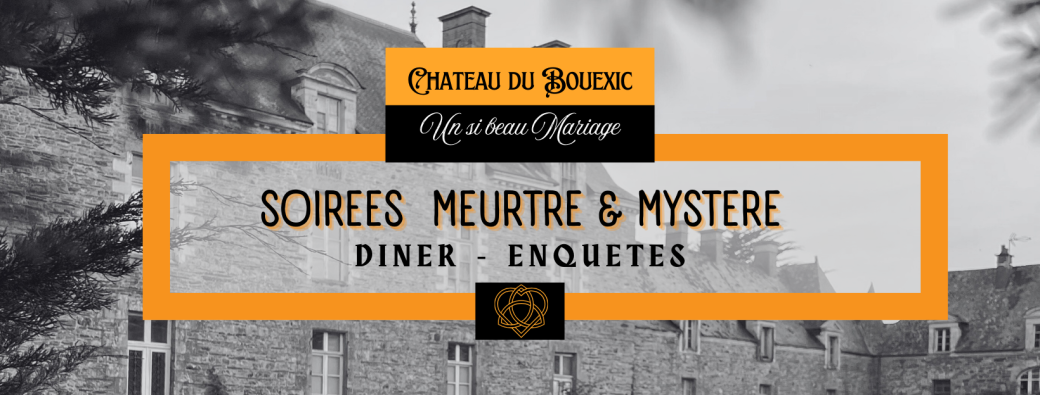 Evénement Meurtre et Mystère au Château du Bouëxic