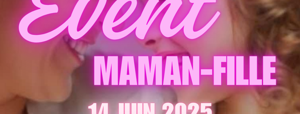 Event Maman-fille 14 juin Après-midi 