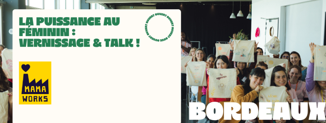 EVENT OUVERT BORDEAUX - La puissance au féminin : vernissage & talk !