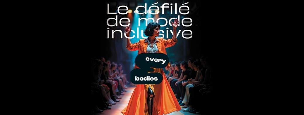  Every-bodies ! Le défilé de mode inclusive lyonnais