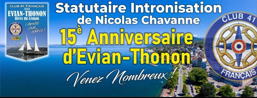 EVIAN 322 INTRONISATION ET 15ème ANNIVERSAIRE DU CLUB