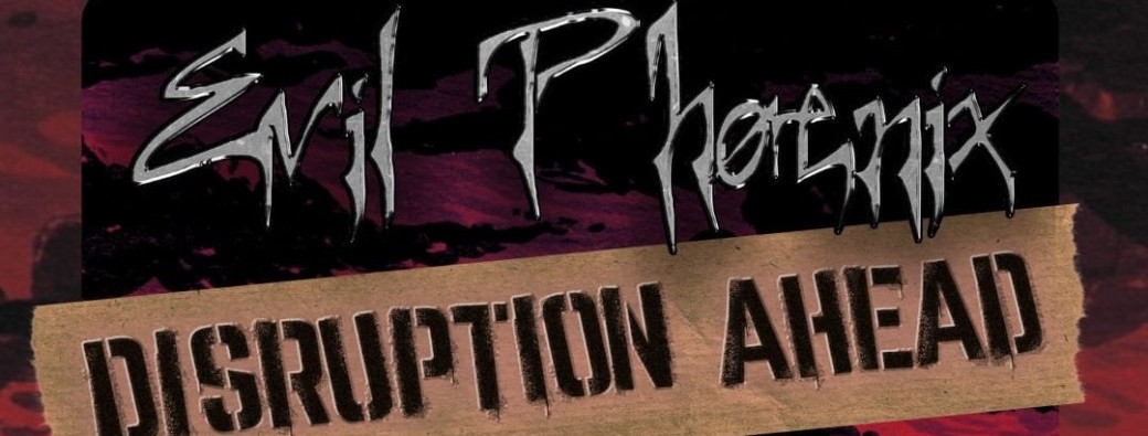 Evil Phoenix - DISRUPTION AHEAD Tour 2025