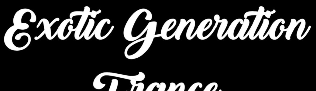 EXOTIC GENERATION FRANCE 2025