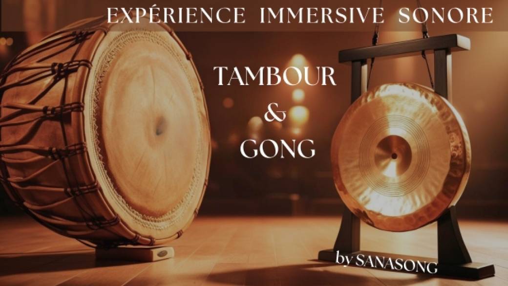 Expérience immersive Sonore Tambour & Gong