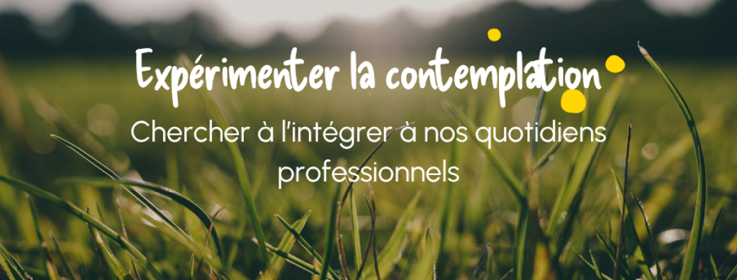 Expérimenter la contemplation