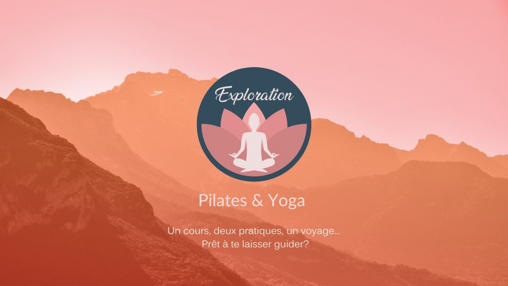 EXPLORATION ~ stage PILATES ET YOGA