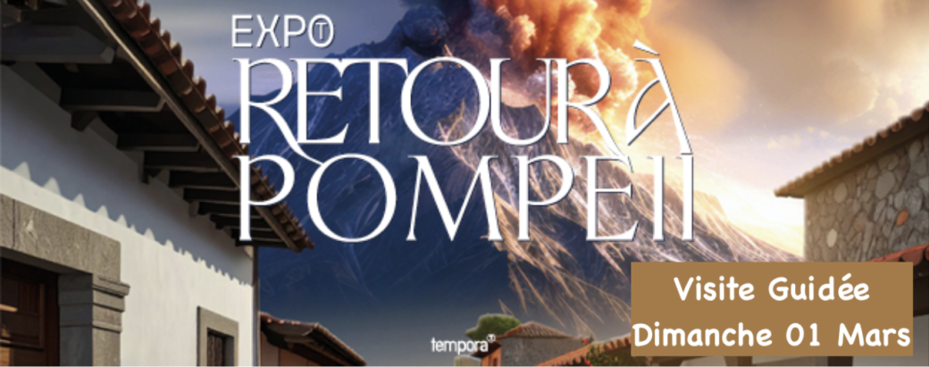 EXPO "Retour à POMPEI" (Tour & Taxis)