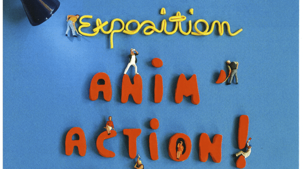 EXPOSITION : ANIM'ACTION