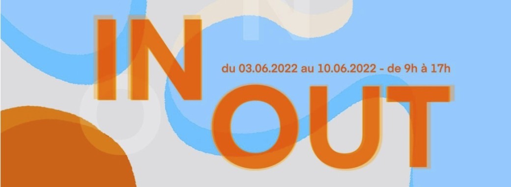 ! EXPOSITION IN OUT, MASTER 2 ARTS PLASTIQUES ET SCIENCES DE L’ART !