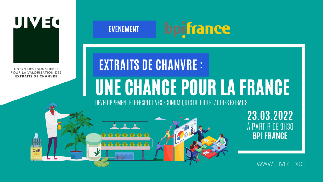 "Extraits de chanvre : une chance pour la France" | 23.03.2022 • UIVEC 