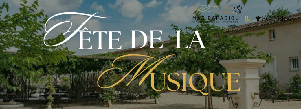 FÊTE DE LA MUSIQUE - MAS PAPABIOU