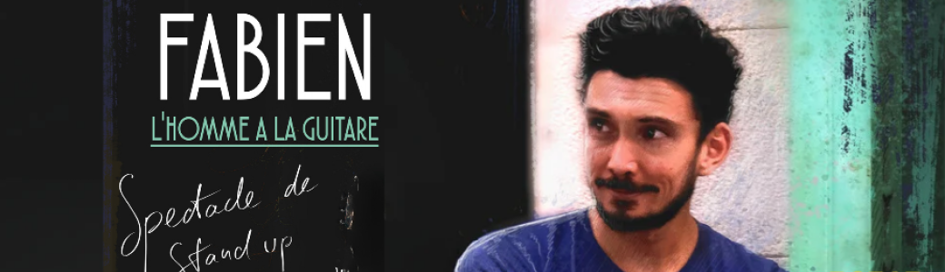 Fabien L'homme à la guitare - en Rodage