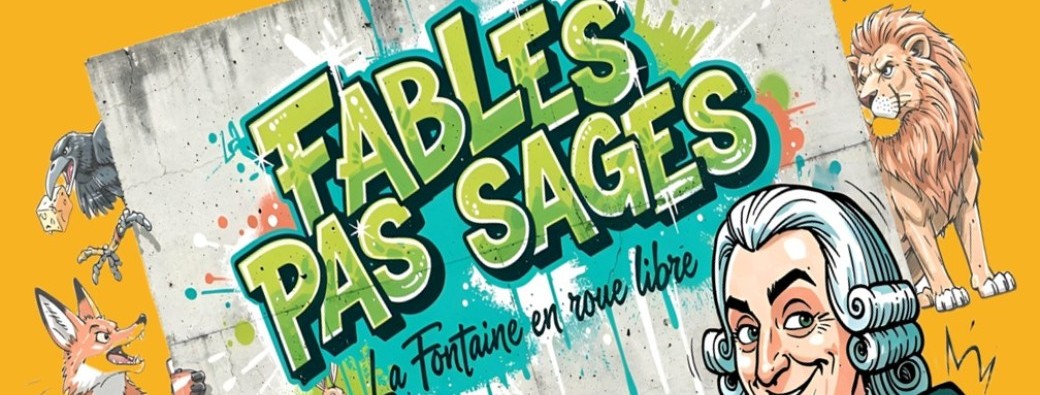 Fables pas sages