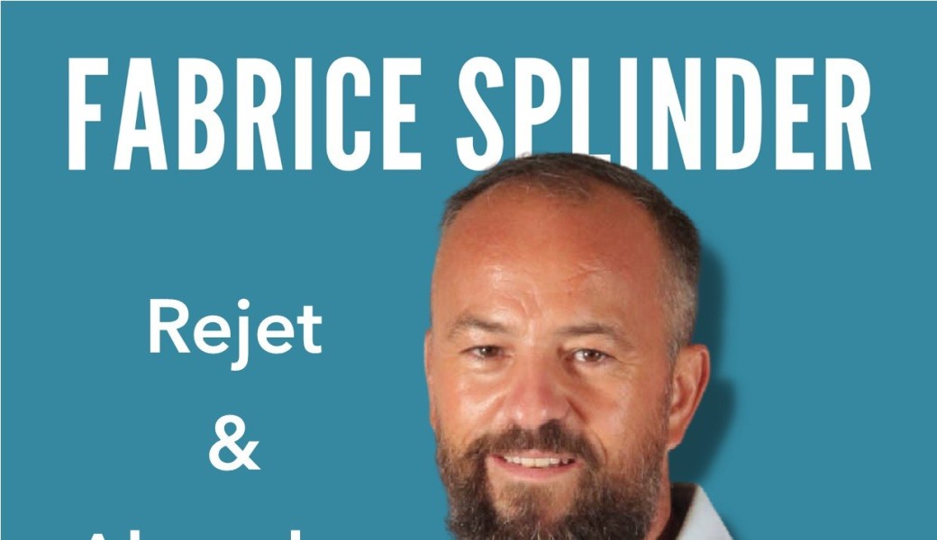 Fabrice Splinder "Rejet et abandon" 