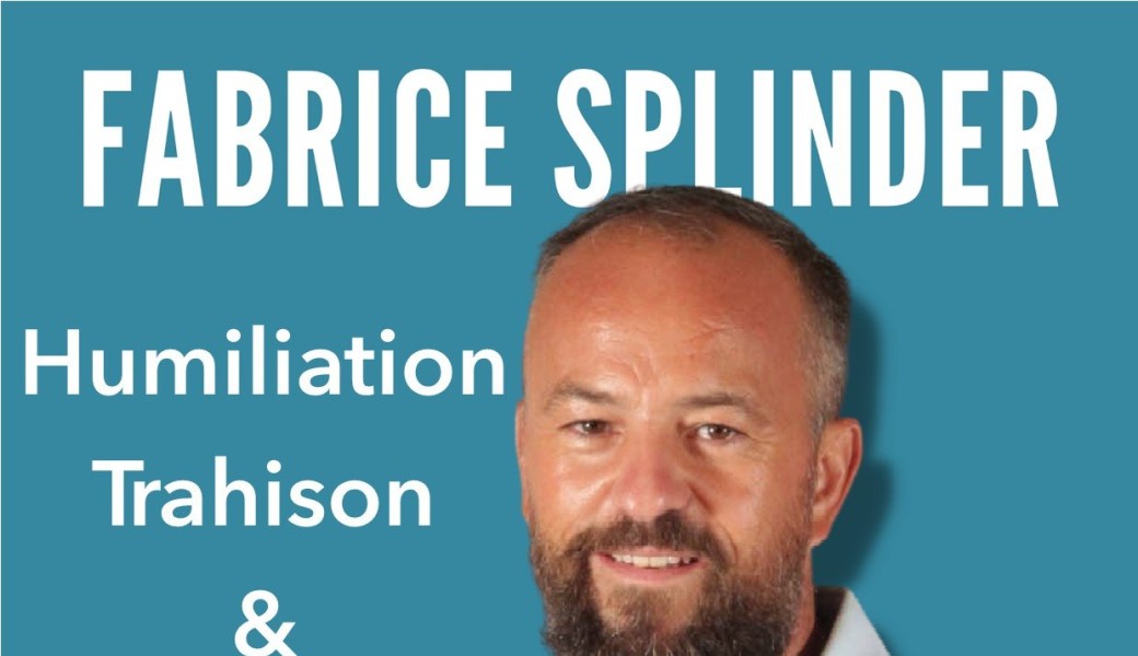 Fabrice Splinder "Humiliation rejet et abandon"