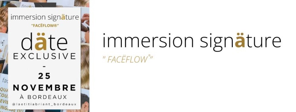FACËFLOW : IMMERSION SIGNATURE EXCLUSIVE 