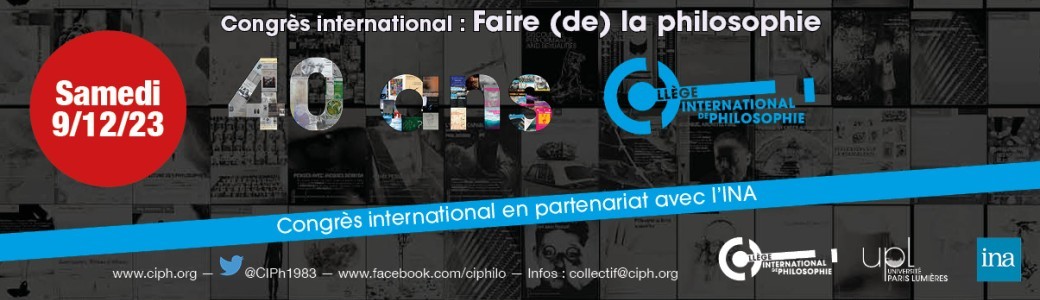 Faire (de) la philosophie — 40 ans du Collège international de philosophie