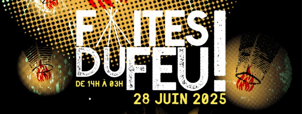 FAITES DU FEU ! 2025