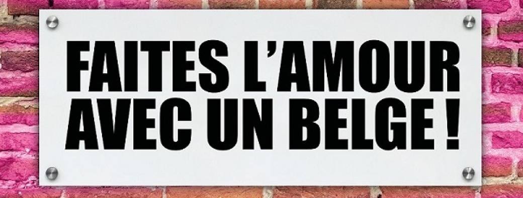 Faites l'amour avec un belge 