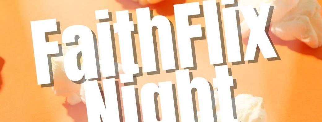 FaithFlix Night