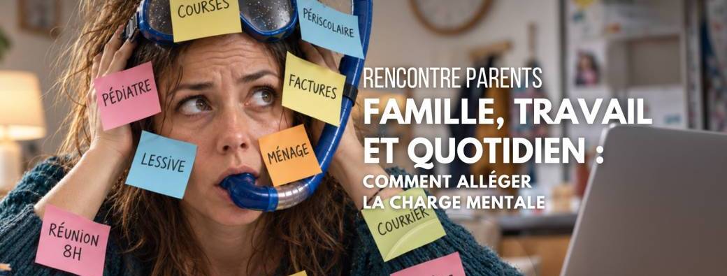Famille, travail & quotidien : comment alléger la charge mentale