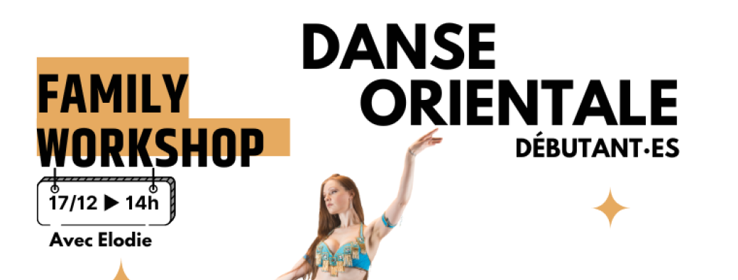 Family Workshop – Danse Orientale Niveau Débutant·es