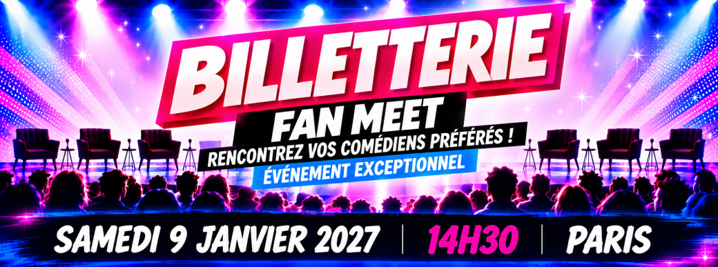 Fan Meet rencontre avec vos comédiens préférés