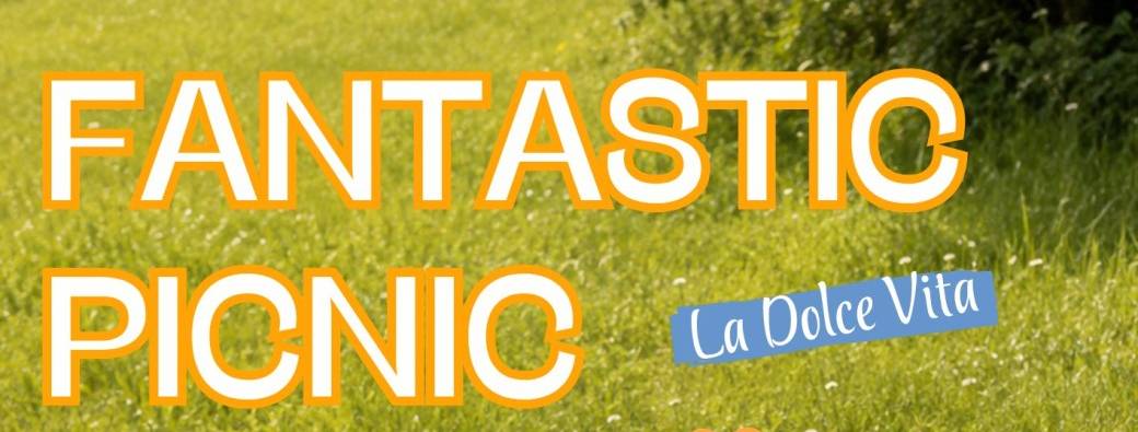 Fantastic Picnic, la Dolce Vita