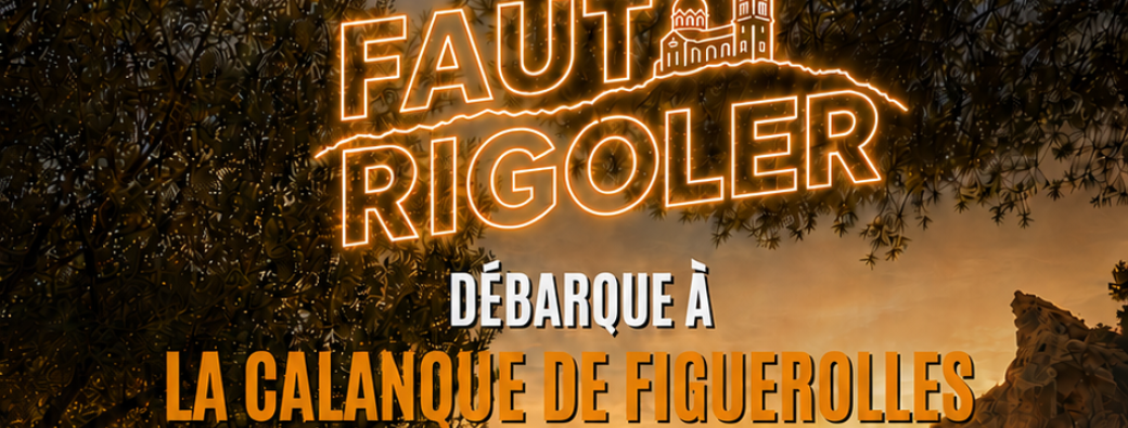 Faut Rigoler à La Calanque de Figuerolles