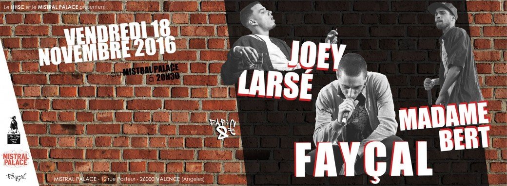 FAYÇAL + JOEY LARSÉ + MME BERT