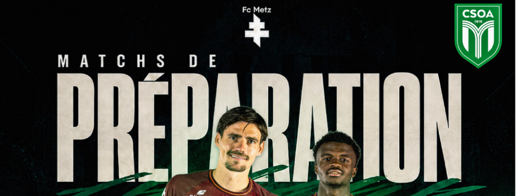 FC Metz à Amnéville – Matchs de préparation estivale