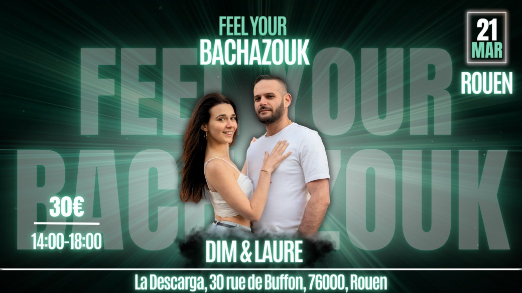 Feel Your Bachazouk avec Dim & Laure - Edition ROUEN 