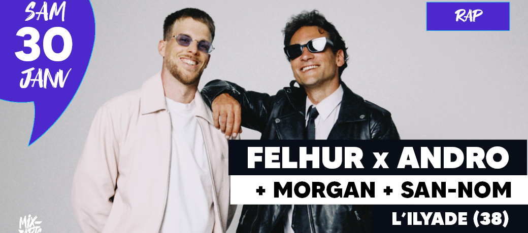 Felhur x Andro + Morgan + San-Nom 