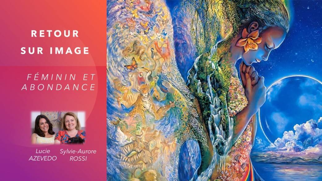 Féminin et Abondance: Retour sur image