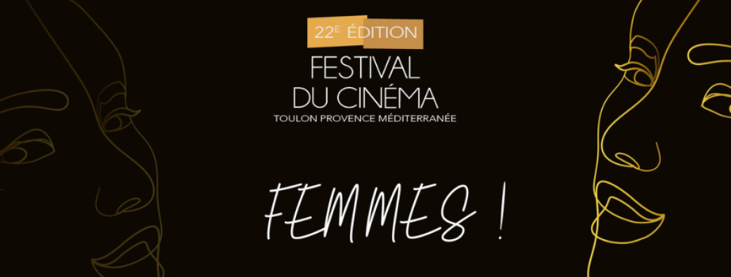 FEMMES ! Festival du Cinéma Toulon Provence Méditerranée