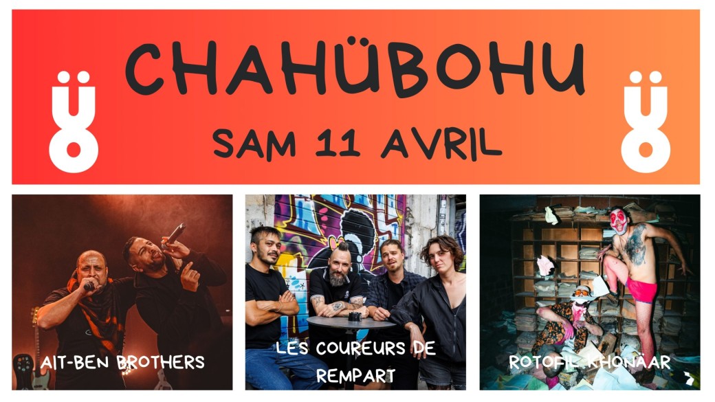 Festival Chahübohu / Soirée CONCERTS / sam 11 avril