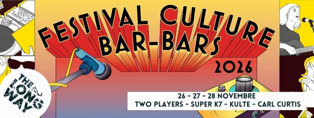 FESTIVAL CULTURE BAR-BARS | THE LONG WAY