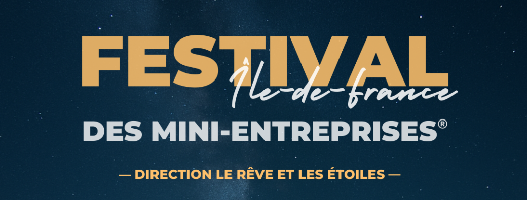 Festival des Mini-Entreprises Ile-de-France - Mini-Entreprises