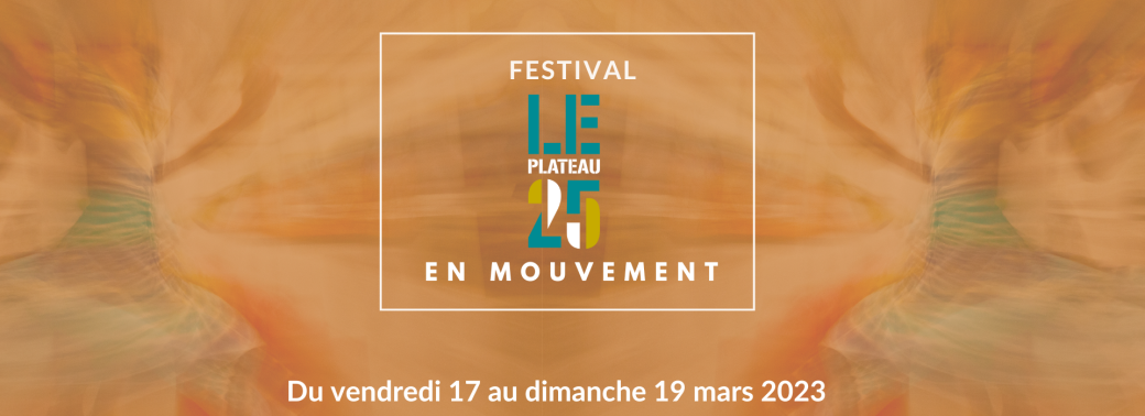 Festival Le Plateau 25 en Mouvement 