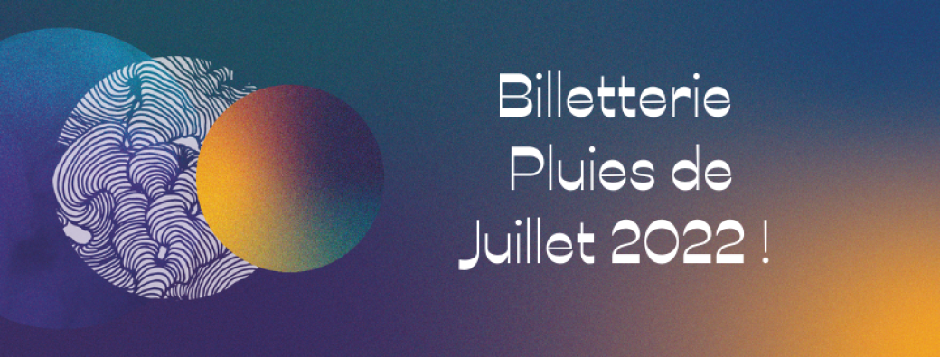 Festival Les Pluies de Juillet 2022