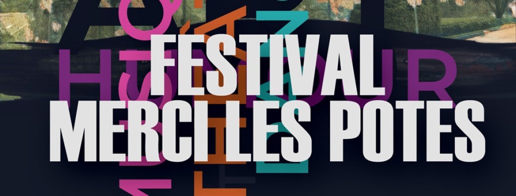 Festival Merci les potes 2026