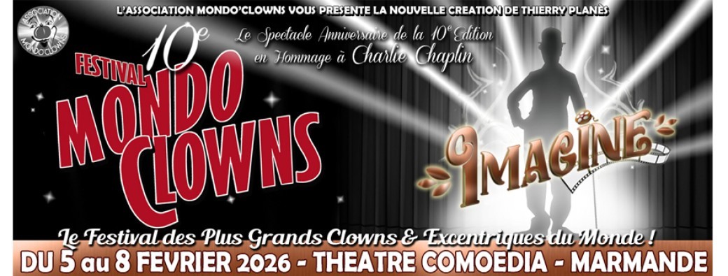 L’Association Mondo’Clowns présente  LE 10ème FESTIVAL MONDOCLOWNS / « IMAGINE »