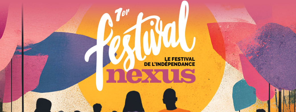 Festival NEXUS – Le Festival de l’Indépendance