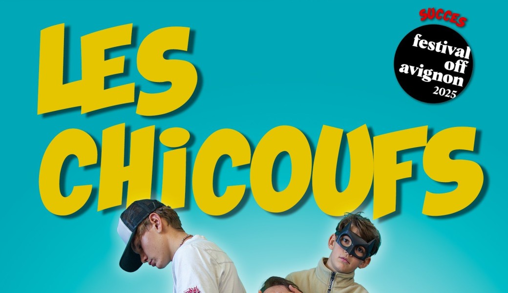Festival OFF - Les chicoufs