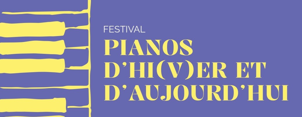 Festival Pianos d'Hi(v)er et d'Aujourd'hui