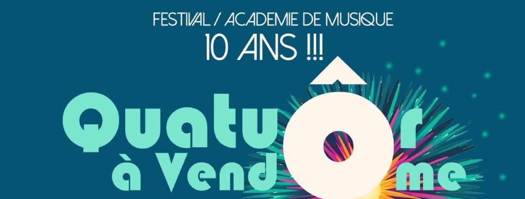 Festival Quatuor à Vendôme - 10ème édition 