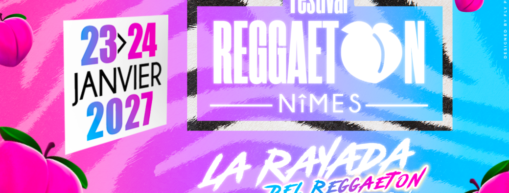 Festival Reggaeton Nimes "La Rayada Del Reggaeton" édition 2