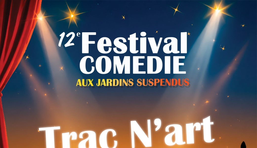 Festival Tracn'Art "Comedie aux jardins suspendus"