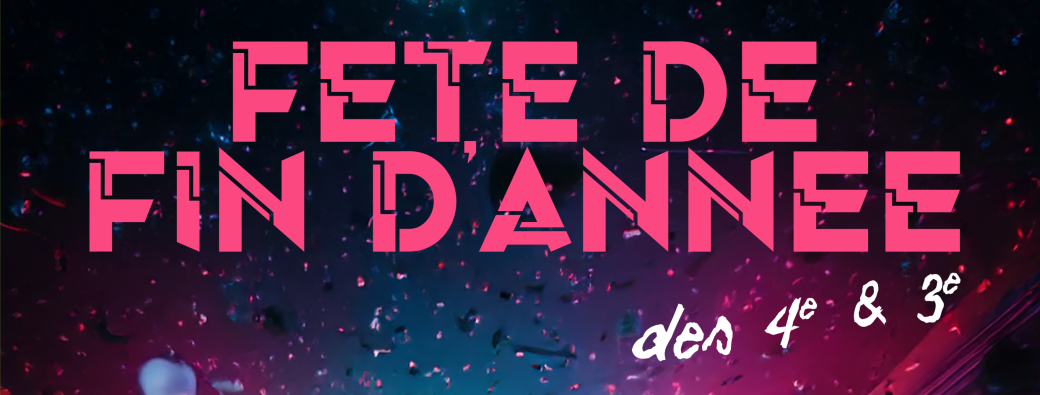 Fête de fin d'année 2026 des jeunes en 4ème et 3ème